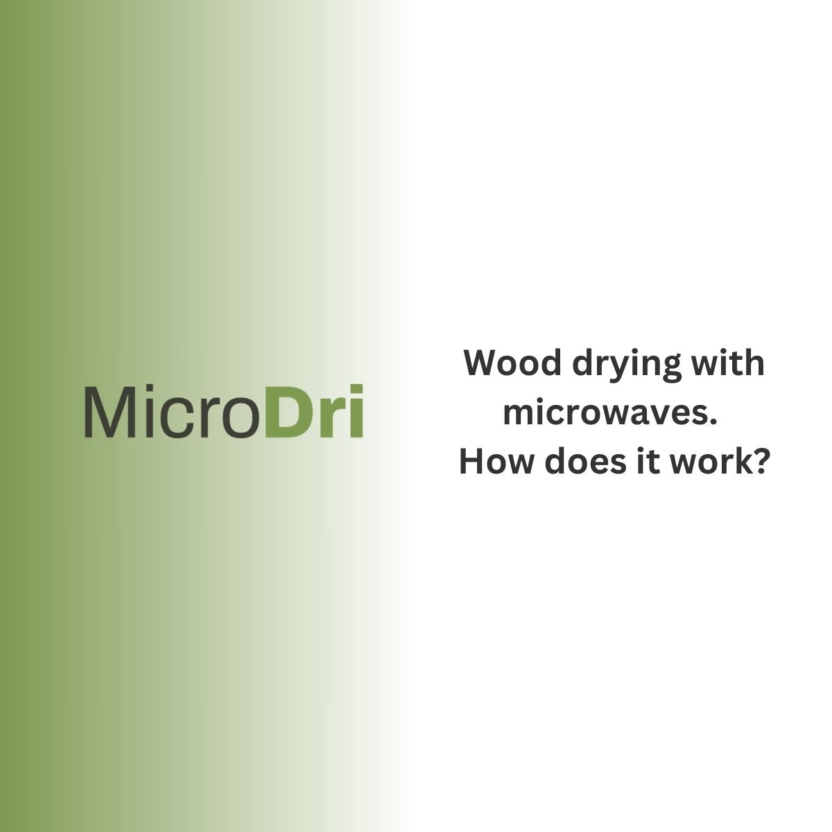 Wood drying with microwaves. How does it work?